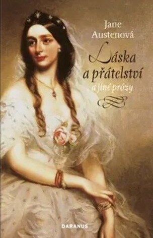 Láska a přátelství a jiné prózy