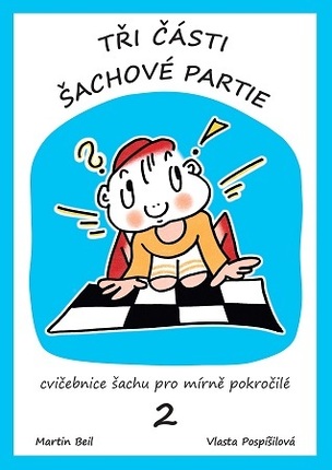 Tři části šachové partie 2.díl (2.vyd.)