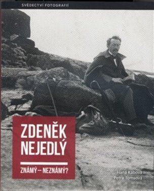 Zdeněk Nejedlý: známý neznámý?