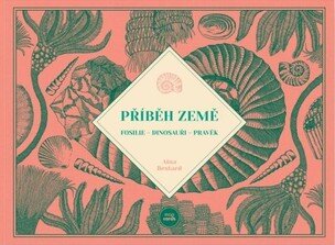 Příběh Země - Fosilie, Dinosauři, Pravěk