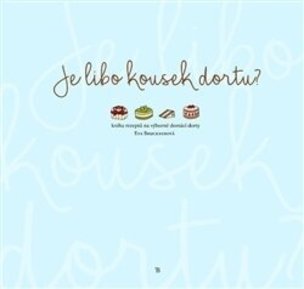 Je libo kousek dortu?