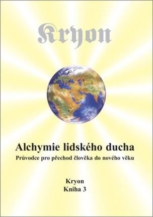 Kryon 3 -  Alchymie lidského ducha