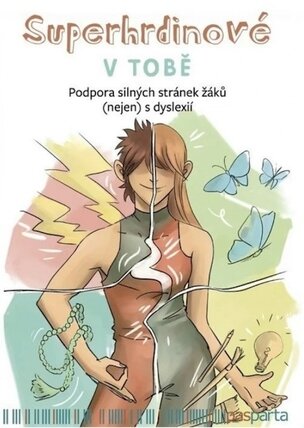 Superhrdinové V TOBĚ - Podpora silných stránek žáků (nejen) s dyslexií