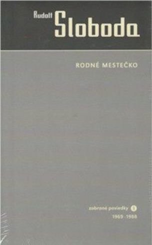 Rodné mestečko - zobrané poviedky 2 - 1969-1988