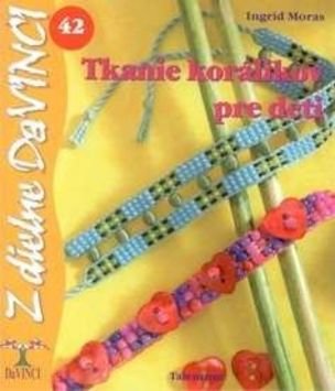 Tkanie korálikov pre deti /42/