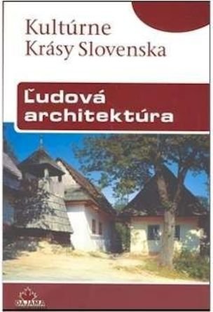 udová architektúra Slovenska - kultúrne krásy Sl.