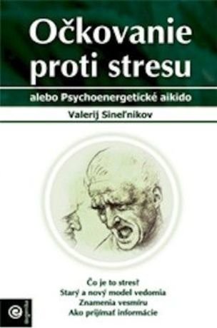 Očkovanie proti stresu - Psychoenergetické aikido
