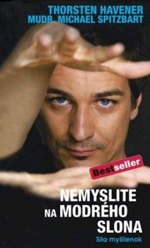 Nemyslite na modrého slona: Sila myšlienok