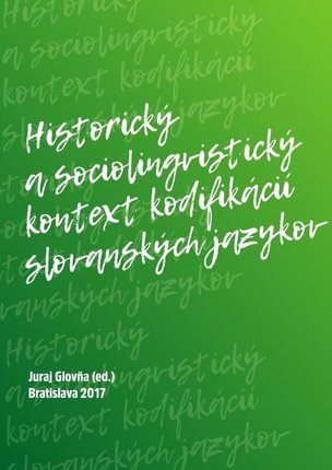 Historický a sociolingvistický kontext kodifikácií slovanských jazykov
