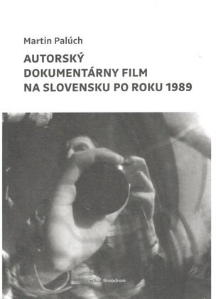 Autorský dokumentárny film na Slovensku po roku 1989