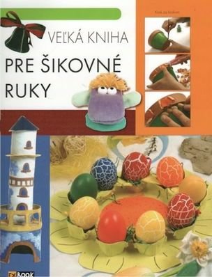 Veľká kniha pre šikovné ruky