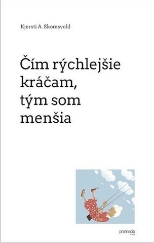 Čím rýchlejšie kráčam tým som menšia