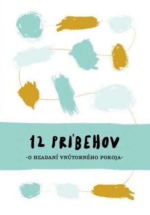 12 príbehov o hľadaní vnútorného pokoja