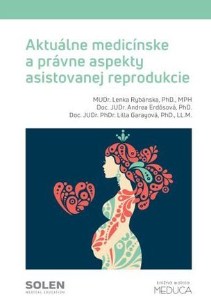 Aktuálne medicínske a právne aspekty asistovanej reprodukcie