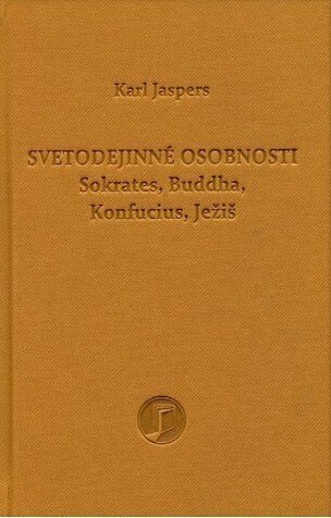 Svetodejinné osobnosti Sokrates, Buddha, Konfucius