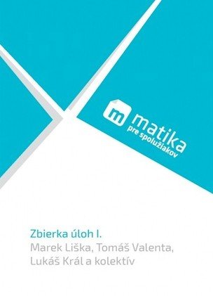 Matika pre spolužiakov Zbierka úloh I.
