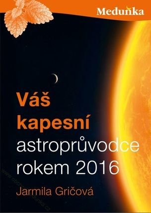 Váš kapesní astroprůvodce rokem 2016 