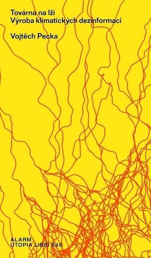 Továrna na lži: výroba klimatických dezinformací