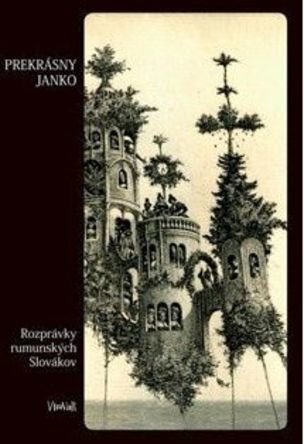 Prekrásny Janko - Rozprávky rumunských Slovákov
