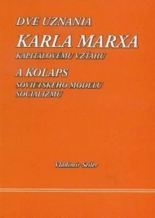 Dve uznania Karla Marxa kapitálovému vzťahu