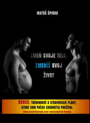 Zmeň svoje telo, zmeníš svoj život