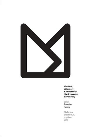 Minulosť, súčasnosť a perspektívy literárnovednej slovakistiky