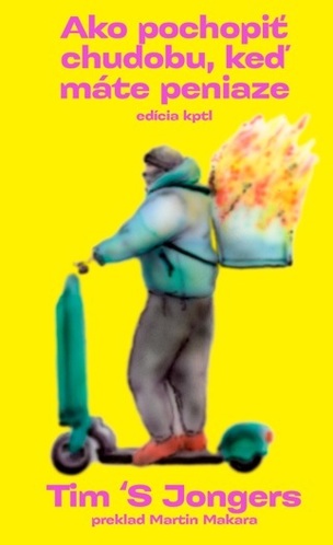 Ako pochopiť chudobu, keď máte peniaze (Tim 'S Jongers