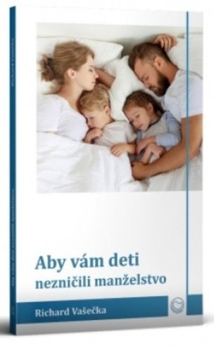 Aby vám deti nezničili manželstvo
