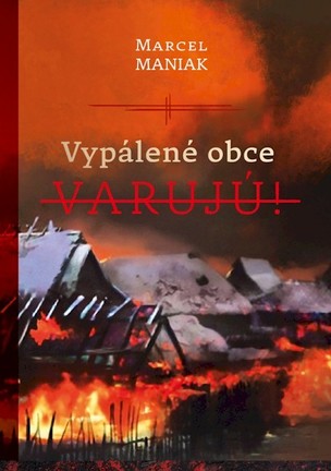 Vypálené obce varujú!