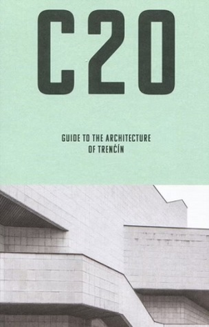 C20: Guide to the architecture of Trenčín (Martin Zaiček