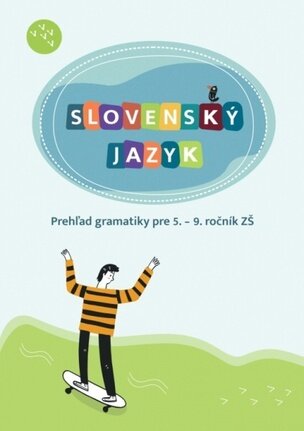 Slovenský jazyk Prehľad gramatiky pre 5-9 ročník