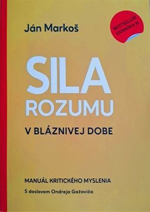 Sila rozumu v bláznivej dobe