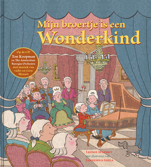 W. A. Mozart & L. Mozart: Mijn Broertje is een Wonderkind (Book + CD)