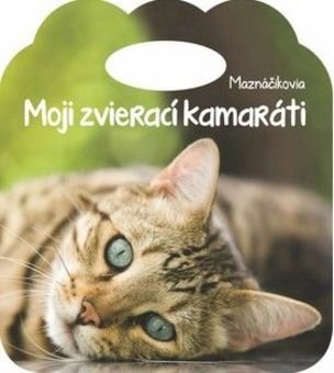 Moji zvierací kamaráti Maznáčikovia