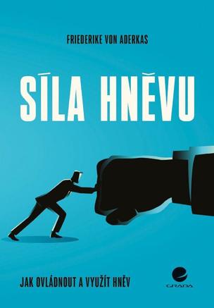 Síla hněvu - Jak ovládnout a využít hněv