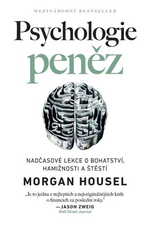 Psychologie peněz / Nadčasové lekce o bohatství, hamižnosti a štěstí