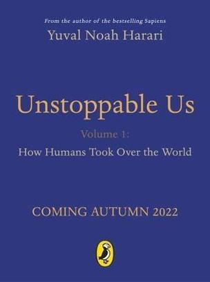 Unstoppable Us, Volume 1: How Humans Took Over the World