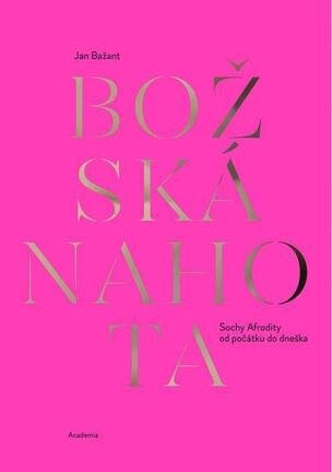Božská nahota - Sochy Afrodity od počátku do dneška
