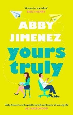 Yours Truly: A charming and hilarious second-chance rom-com from the author of THE FRIEND ZONE (Abby Jimenez