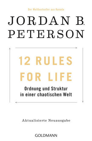 12 Rules For Life: Ordnung und Struktur in einer chaotischen Welt