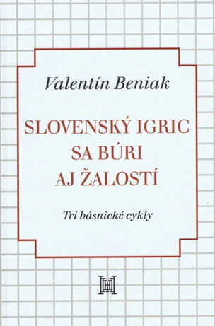 Slovenský Igric sa búri aj žalostí