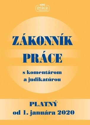 Zákonník práce s komentárom a judikatúrou platný od 1. januára 2020