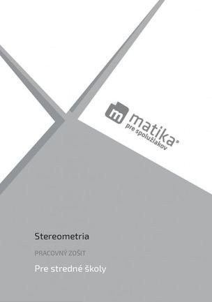 Matika pre spolužiakov: Stereometria (pracovný zošit)