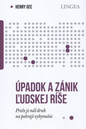 Úpadok a zánik ľudskej ríše (Henry Gee