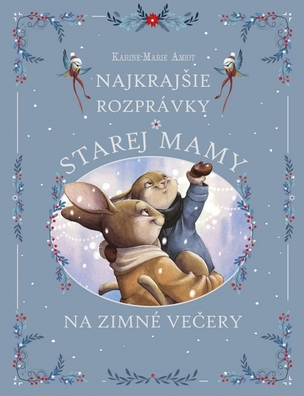 Najkrajšie rozprávky starej mamy na zimné večery (Amiot Karine -Marie, Julie Mellan