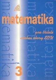 Matematika pro tříleté učební obory SOU 3.díl