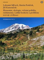 Ekonomie, ekologie, veřejná politika, eudaimonia. Lidské hodnoty a problémy rozvoje civilizace Připomínka dvaceti šesti let studentské ceny Josefa Vavrouška na Fakultě sociálních věd Univerzity Karlovy