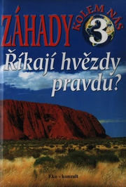 Záhady kolem nás 3 Říkají hvězdy  pravdu?