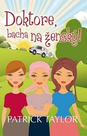 Doktore, bacha na ženský!