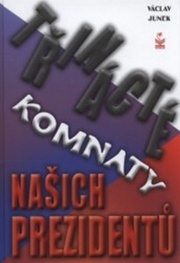 Třinácté komnaty našich prezidentů